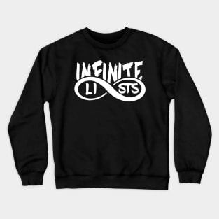 infinite lists Crewneck Sweatshirt